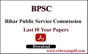 Read more about the article BPSC LAST 10 YEAR PAPERS PDF DOWNLOAD
