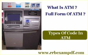 Read more about the article Full Form Of ATM | What Is ATM | Code In ATM