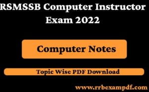 Read more about the article RSMSSB Computer Instructor Exam Notes PDF