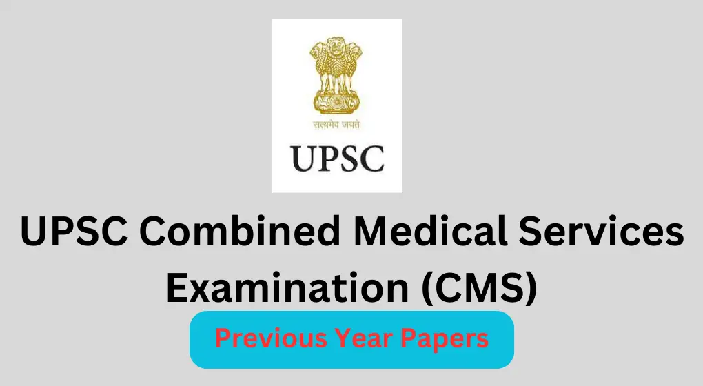 UPSC CMS Previous Year Question Papers